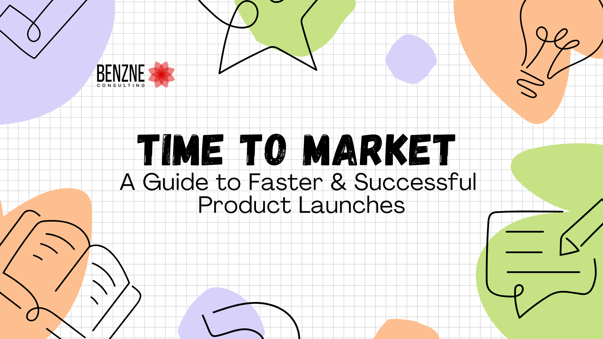 Time to Market A Guide to Faster and Successful Product Launches