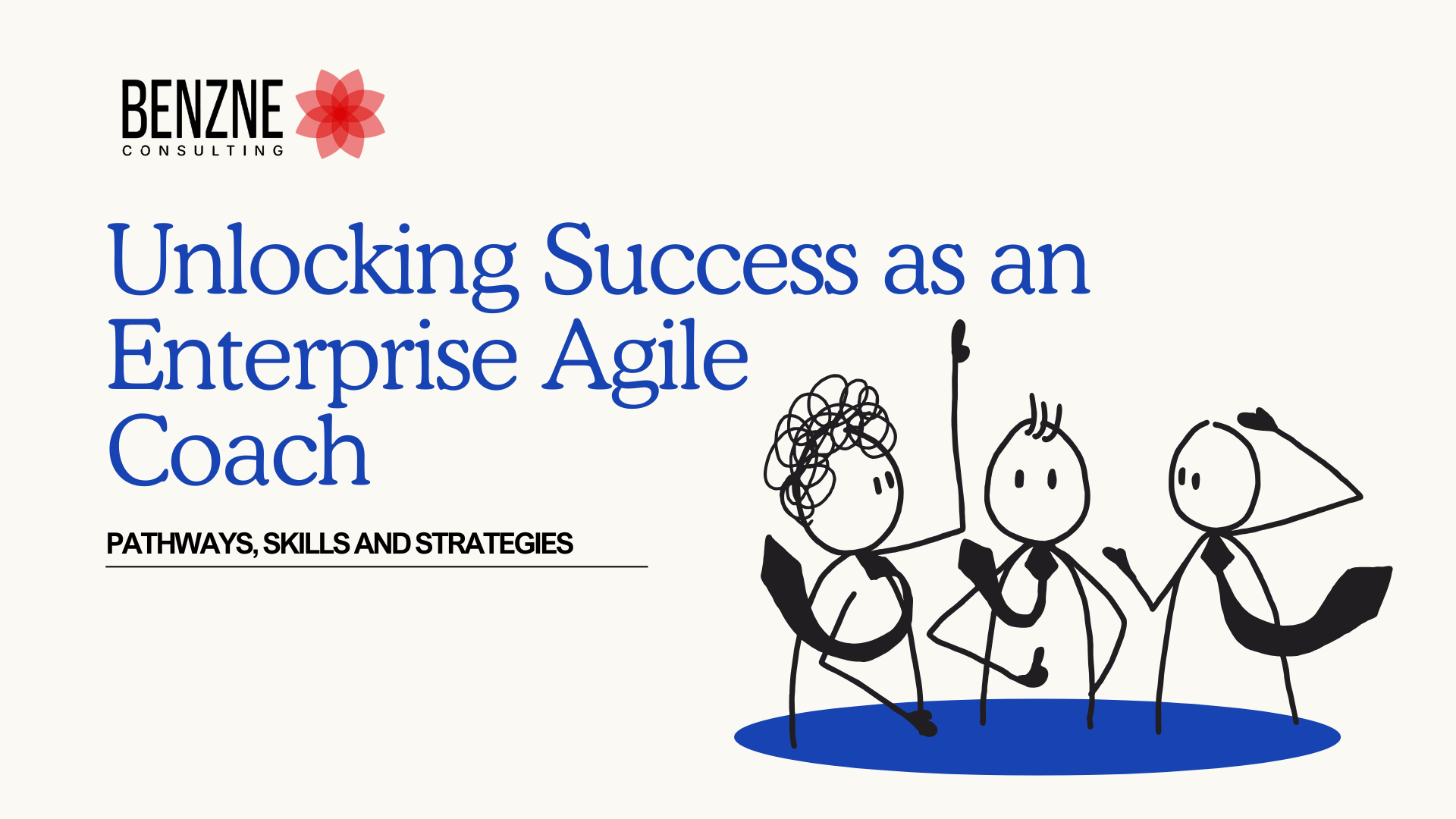 Unlocking Success as an Enterprise Agile Coach Pathways, Skills and Strategies