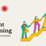 Sprint Planning How to run effective sprints