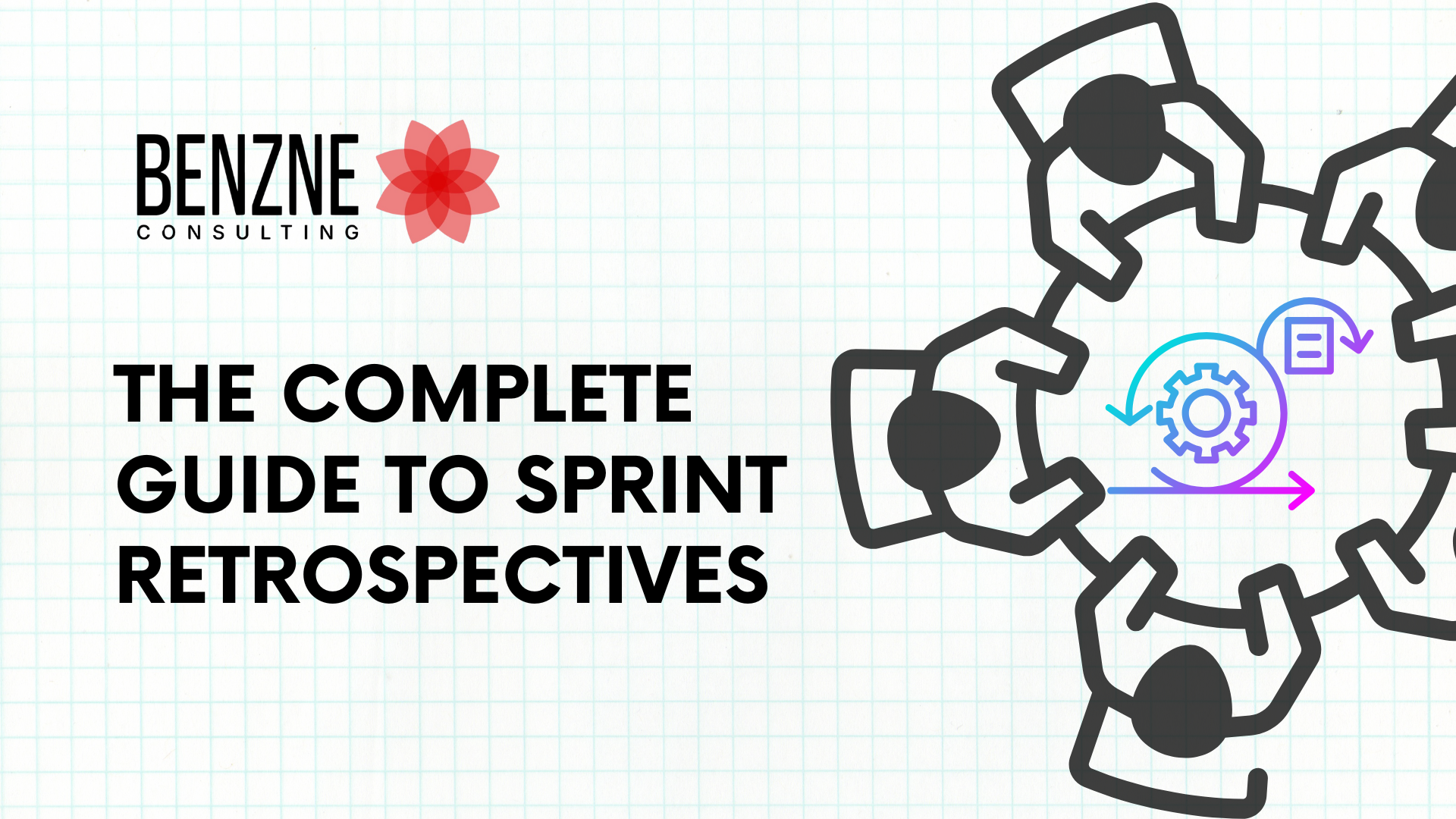 The Complete Guide to Sprint Retrospectives