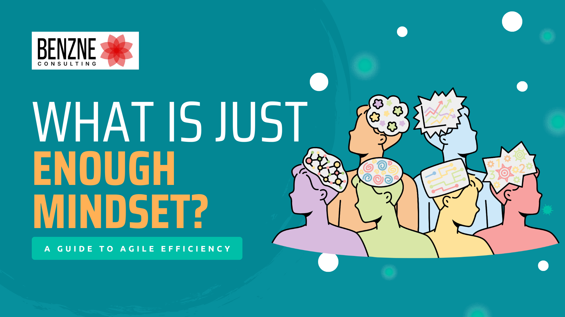 What Is Just Enough Mindset A Guide to Agile Efficiency