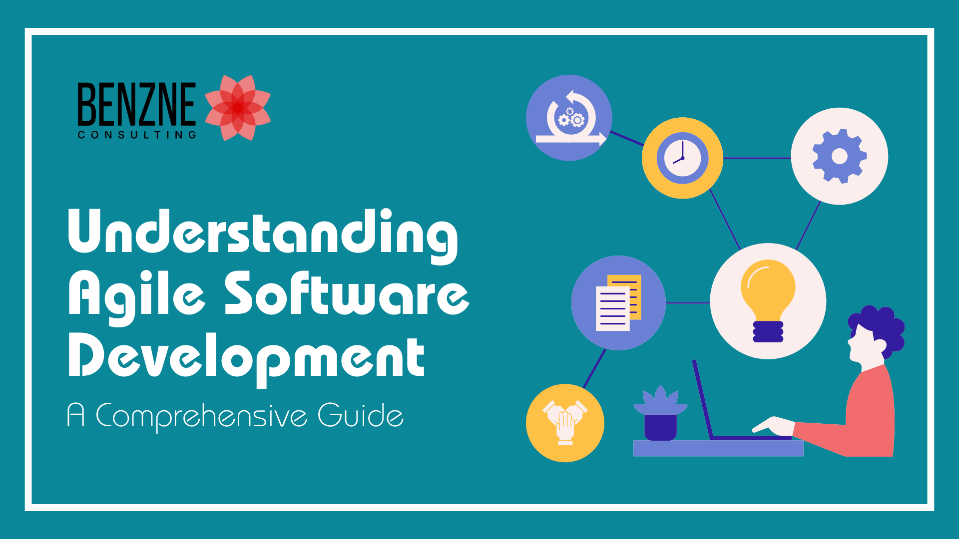 Understanding Agile Software Development A Comprehensive Guide