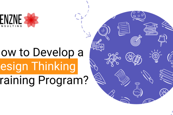 How to Develop a Design Thinking Training Program