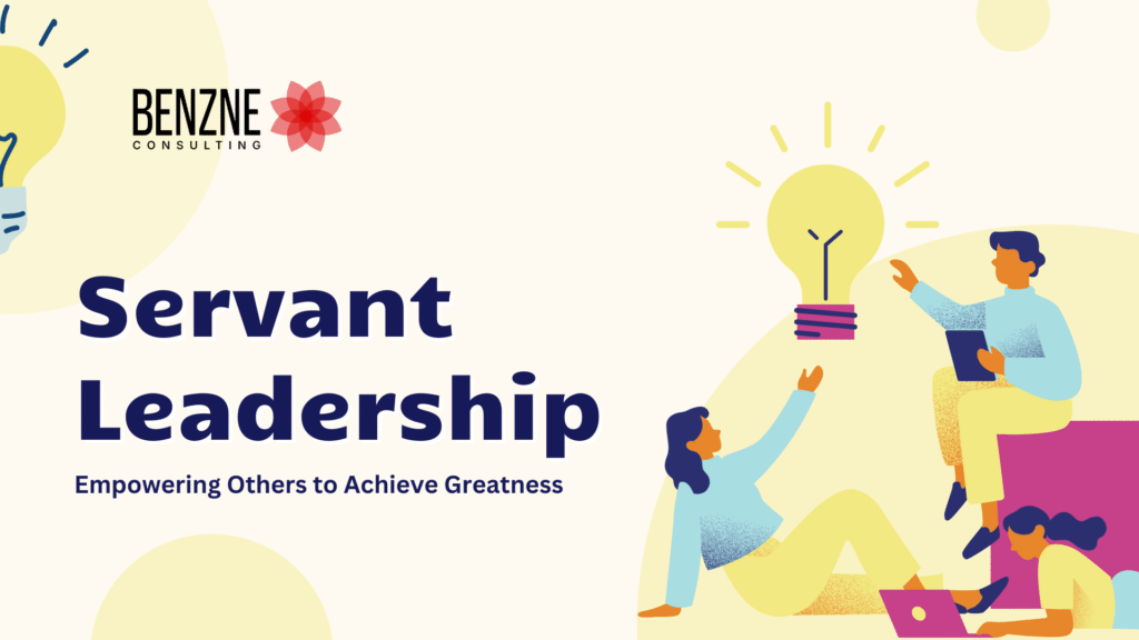 Servant Leadership Empowering Others to Achieve Greatness