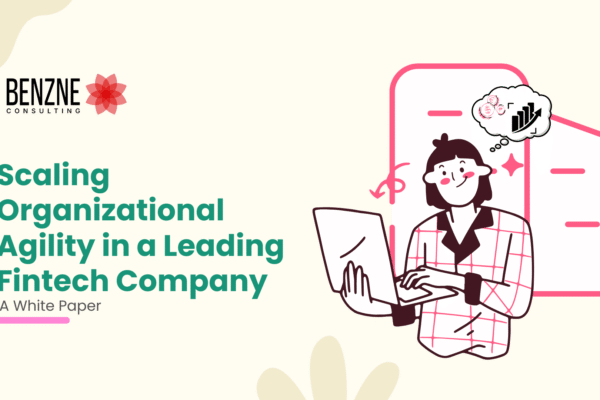 A White paper of Scaling Organizational Agility in a Leading Fintech Company