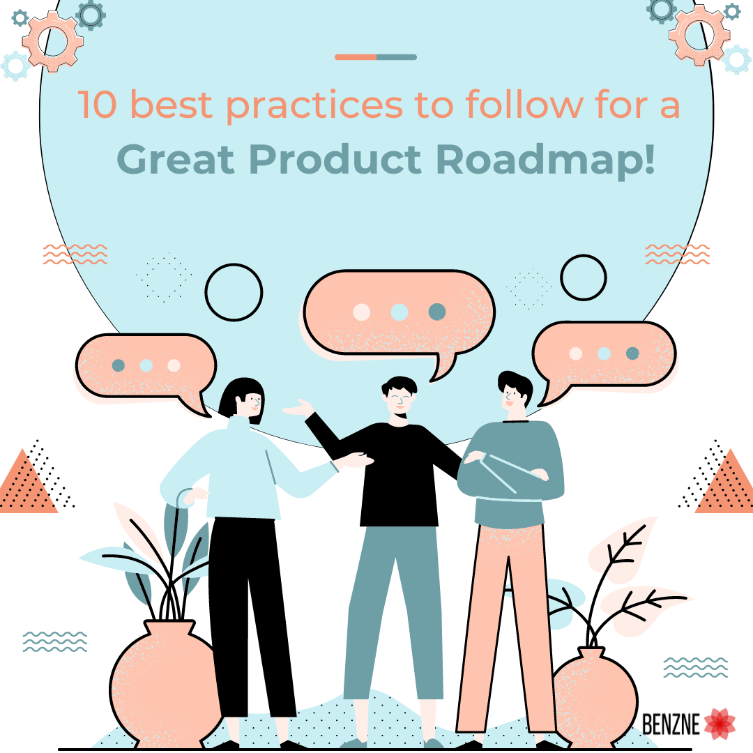 10 best practices to follow for a great product roadmap